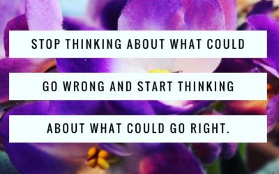 Start Thinking About What Could Go Right!