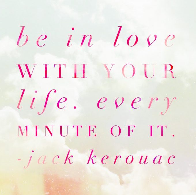 Be In Love With Your Life