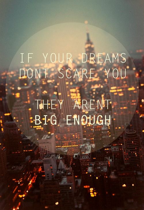 dream big