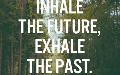 Inhale The Future, Exhale The Past!
