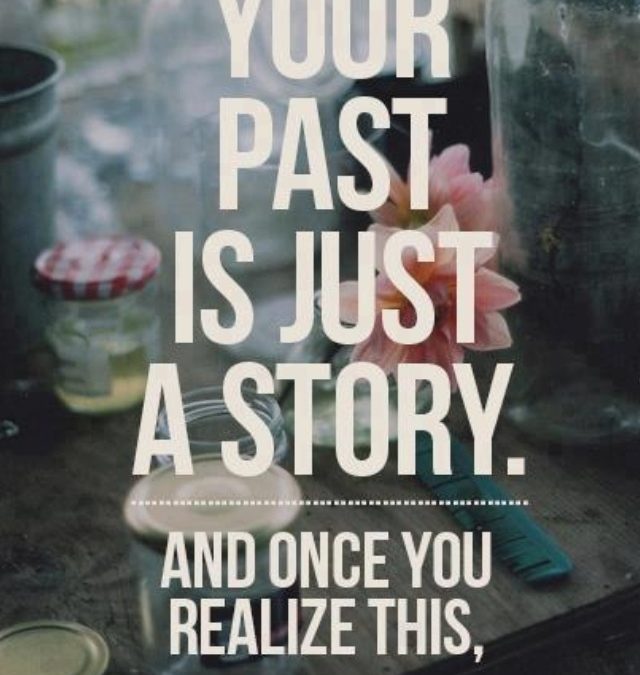 Change The Stories You Tell About Your Life That Hold You Back!