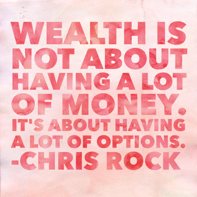 wealth is having options wealth is having options