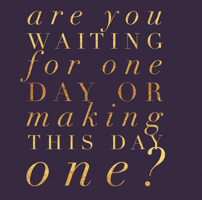 Make Today Day One!